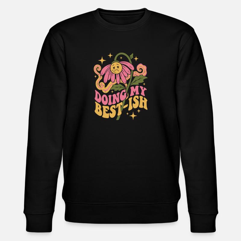 Doing My Best-Ish Flower - Stanley/Stella Unisex Bio-Sweatshirt CHANGER  - Schwarz