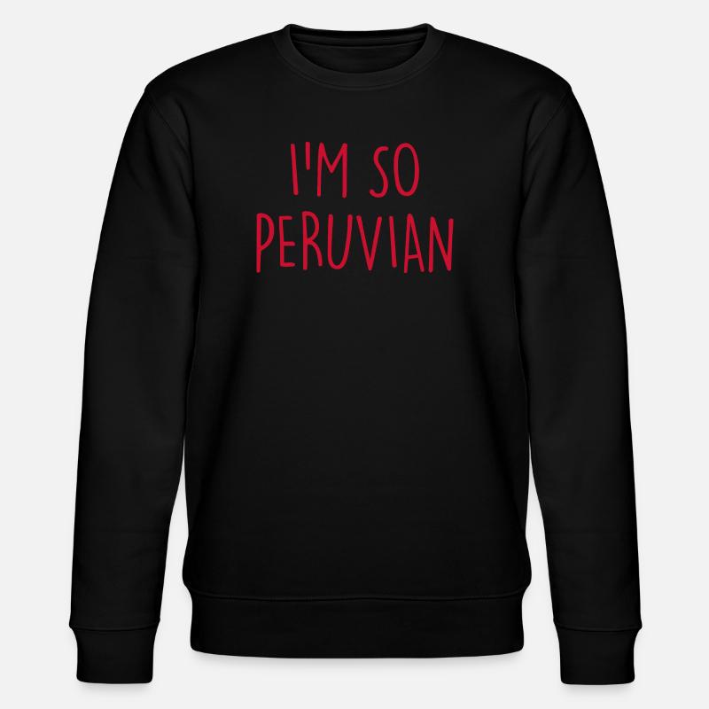 I'm so Peruvian Peru - Stanley/Stella Unisex Bio-Sweatshirt CHANGER  - Schwarz