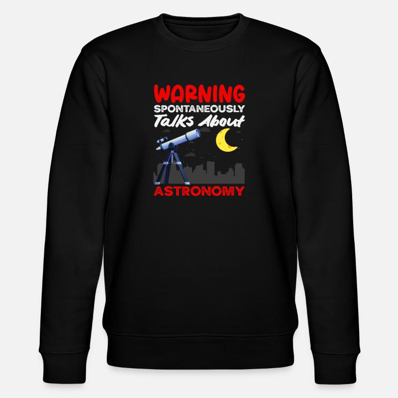 Warning Talks Spontaneously About Astronomy - Stanley/Stella CHANGER Unisex Organic Sweatshirt - black