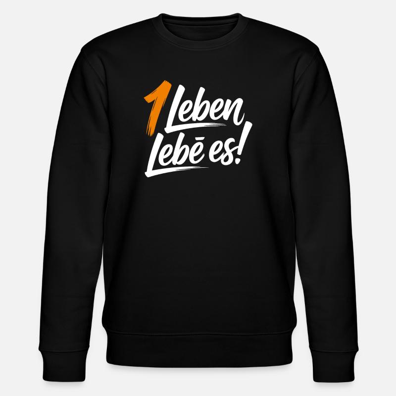 Ein Leben lebe es! - Stanley/Stella Unisex Bio-Sweatshirt CHANGER  - Schwarz