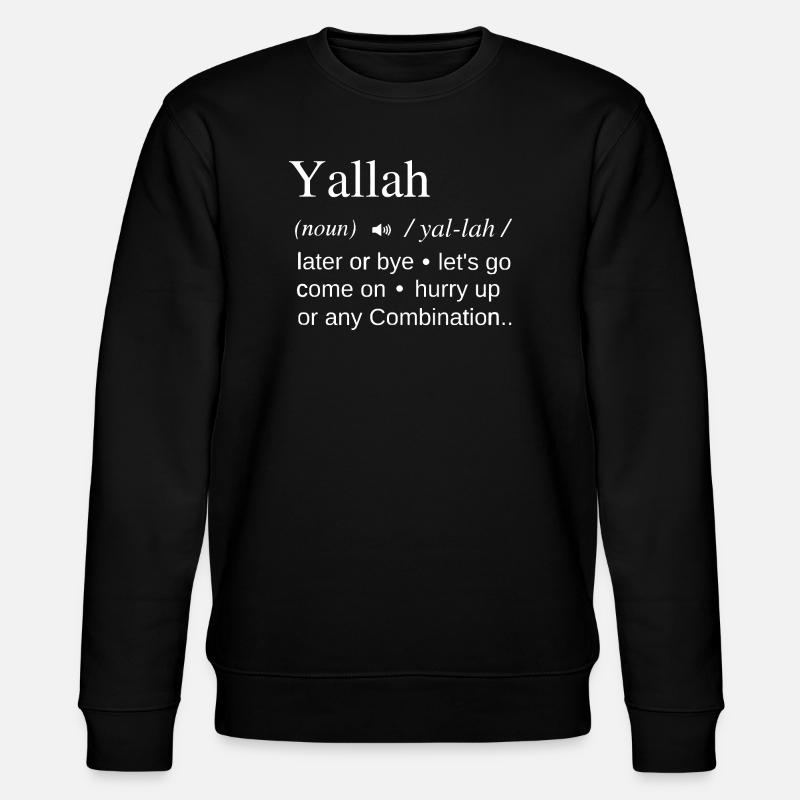 Yallah Arabe défenition - Sweat bio CHANGER Stanley/Stella Unisexe - noir