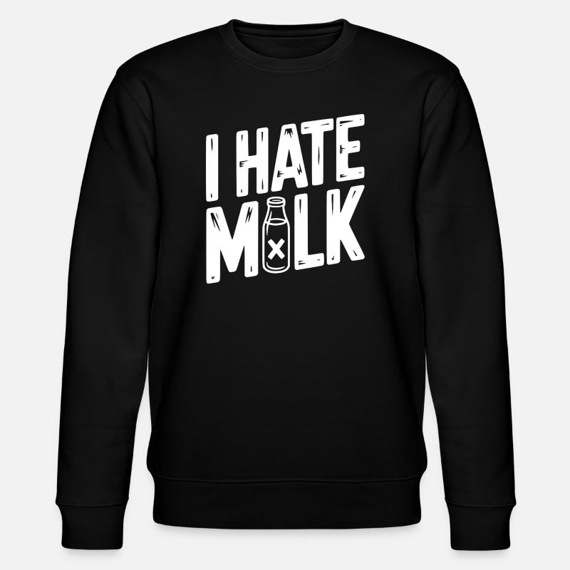 Je déteste le lait - Sweat bio CHANGER Stanley/Stella Unisexe - noir