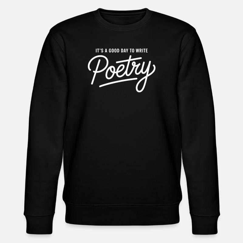 Good Day to Write Poetry - Stanley/Stella CHANGER Unisex Organic Sweatshirt - black