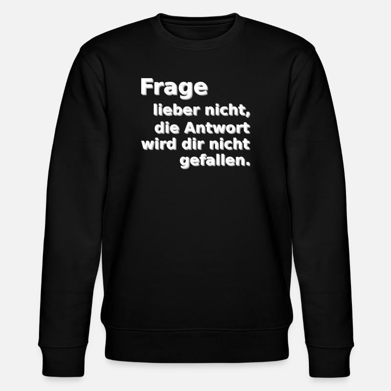 Frage lieber nicht - Stanley/Stella Unisex Bio-Sweatshirt CHANGER  - Schwarz