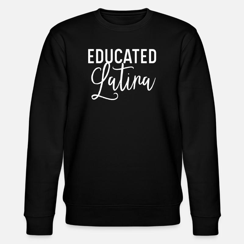Educated Latina Pride - Stanley/Stella CHANGER Unisex Organic Sweatshirt - black