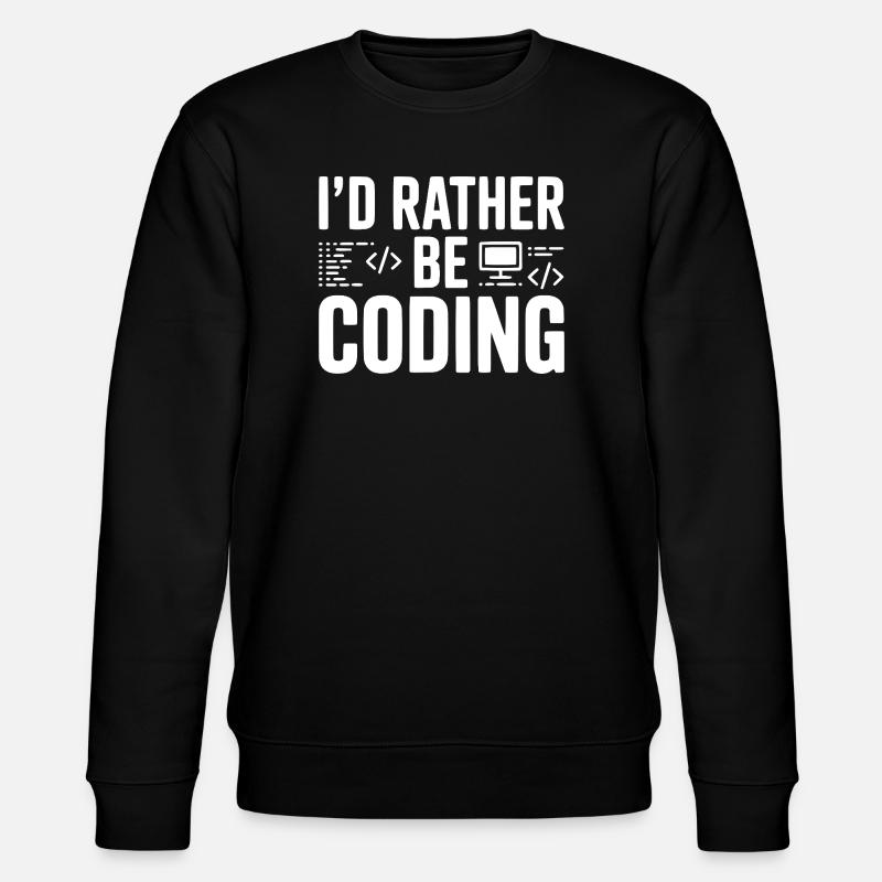 I'd Rather Be Coding - Stanley/Stella CHANGER Unisex Organic Sweatshirt - black