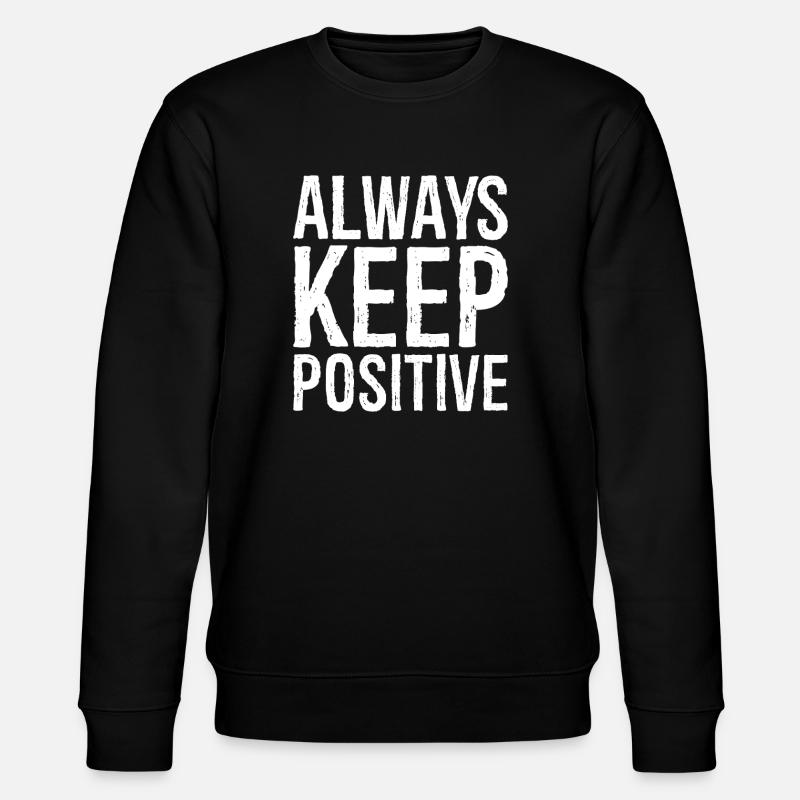 Reste toujours positif - Sweat bio CHANGER Stanley/Stella Unisexe - noir
