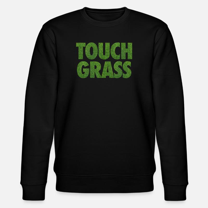 Touch Grass Meme Internet Slogan - Stanley/Stella CHANGER Unisex Organic Sweatshirt - black