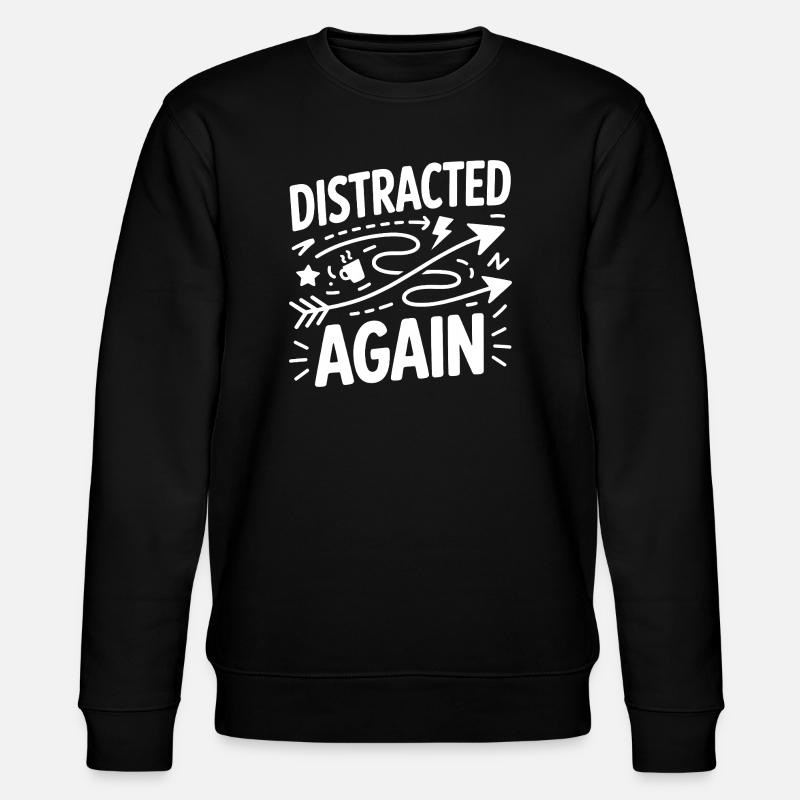 Distracted Again ADHD Chaos - Stanley/Stella CHANGER Unisex Organic Sweatshirt - black