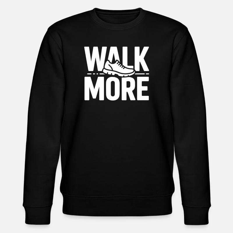 Walk More 10000 Steps - Stanley/Stella CHANGER Unisex Organic Sweatshirt - black
