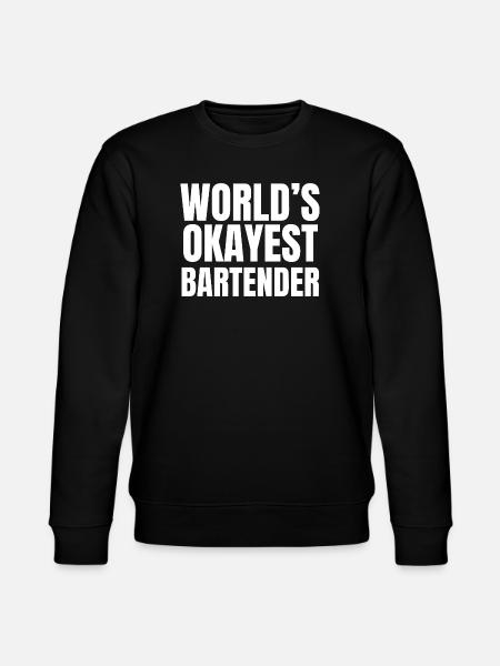 World's Okayest Bartender - Funny Mixology - Stanley/Stella CHANGER Unisex Organic Sweatshirt - black
