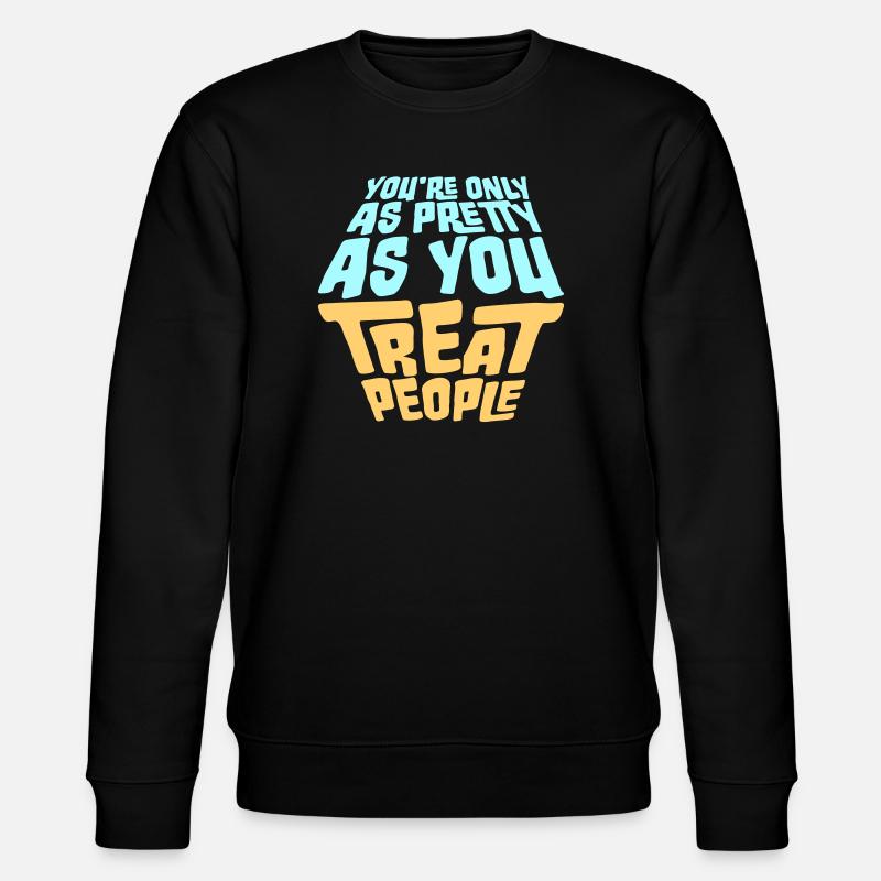 Sei bella solo quanto tratti le persone, Ehrlich. - Felpa ecologica unisex CHANGER di Stanley/Stella - nero