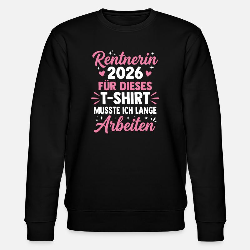 Rentnerin 2026 T‑Shirt Jubel - Stanley/Stella Unisex Bio-Sweatshirt CHANGER  - Schwarz