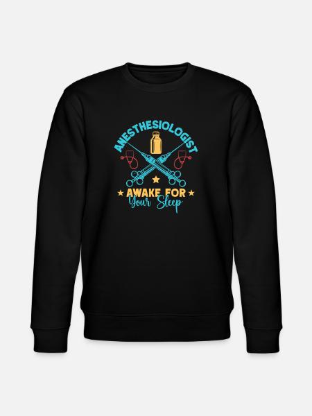 Anesthesiologist Awake Your Sleep Anesthesia - Stanley/Stella CHANGER Unisex Organic Sweatshirt - black