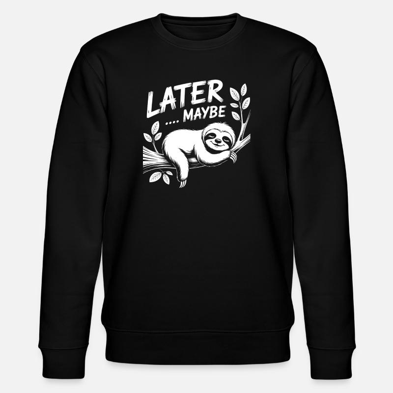 LATER MAYBE Sloth - Stanley/Stella CHANGER Unisex Organic Sweatshirt - black