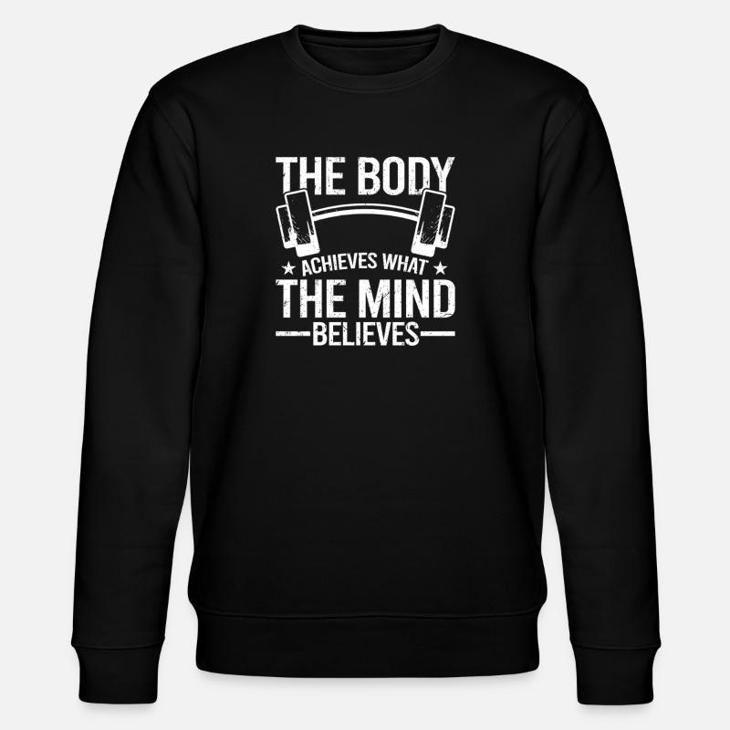 Mind Believes, Body Achieves - Stanley/Stella CHANGER Unisex Organic Sweatshirt - black