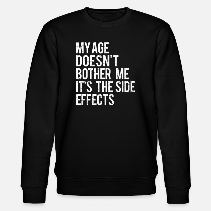 Age Side Effects Quote  - Stanley/Stella CHANGER Unisex Organic Sweatshirt - black
