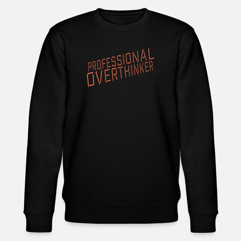 Professional Overthinker Funny Brooding Anxiety Logo - Stanley/Stella CHANGER Unisex Organic Sweatshirt - black