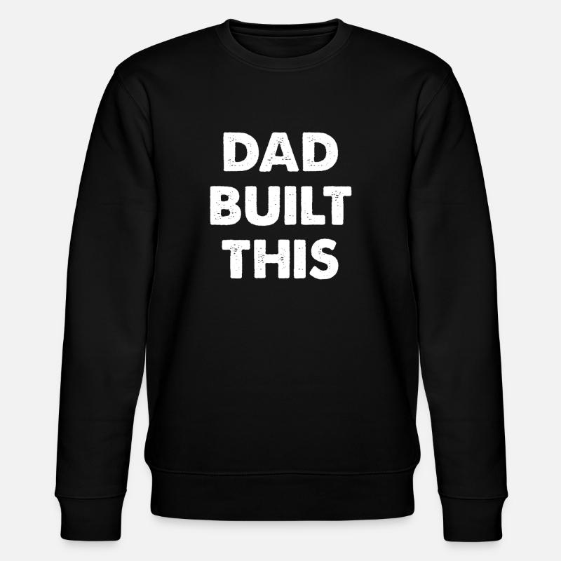 Dad Built This - Stanley/Stella CHANGER Unisex Organic Sweatshirt - black