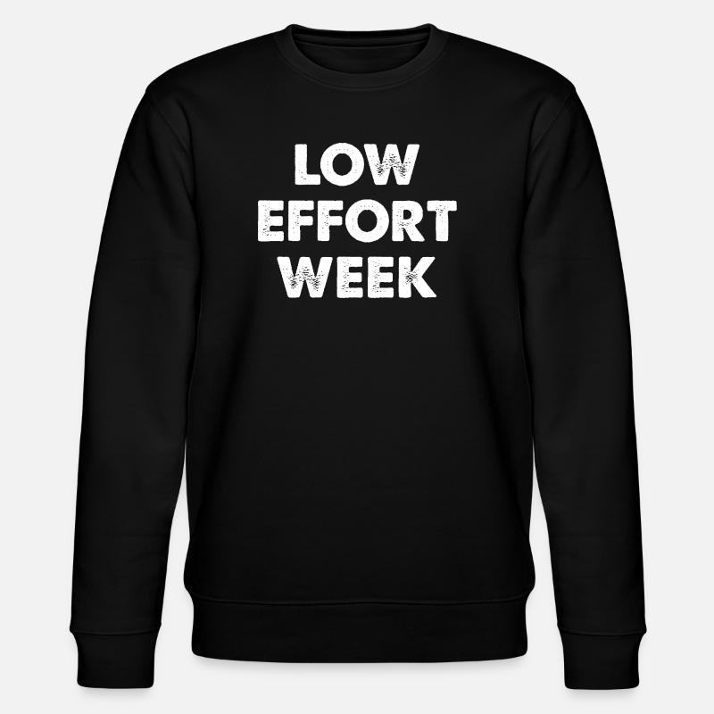 Low Effort Week - Stanley/Stella CHANGER Unisex Organic Sweatshirt - black