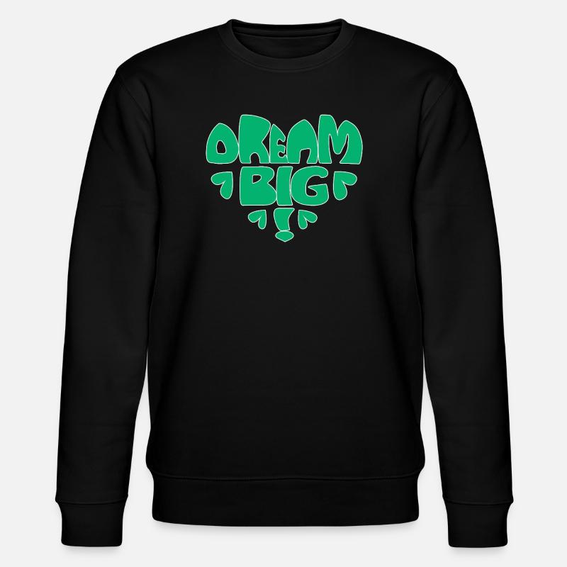 Dream Big! - grün - Stanley/Stella Unisex Bio-Sweatshirt CHANGER  - Schwarz