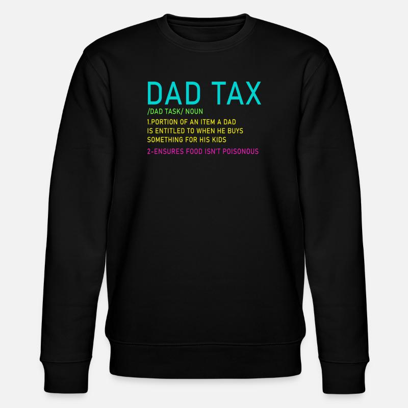 Dad Tax Neon Meme Tee - Stanley/Stella Unisex Bio-Sweatshirt CHANGER  - Schwarz
