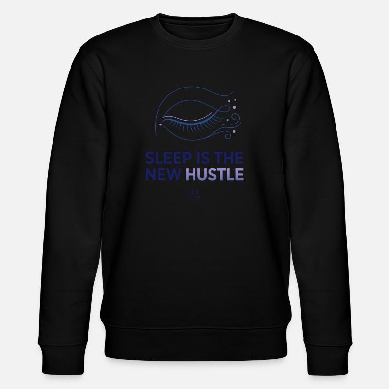 Sleep Is The New Hustle - Stanley/Stella Unisex Bio-Sweatshirt CHANGER - Schwarz