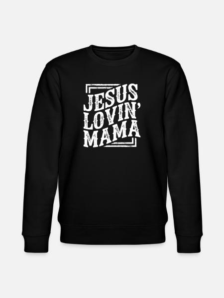 Jesus Lovin' Mama Typography - Stanley/Stella CHANGER Unisex Organic Sweatshirt - black