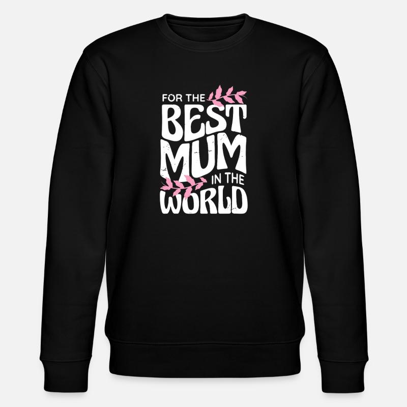 Meilleure maman du monde - Sweat bio CHANGER Stanley/Stella Unisexe - noir