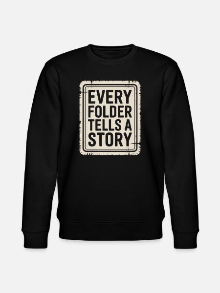 Every Folder Tells a Story - Stanley/Stella CHANGER Unisex Organic Sweatshirt - black