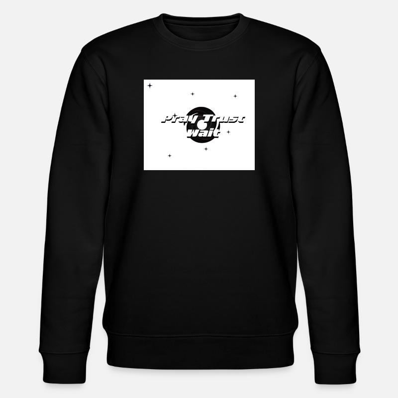 Pray, Trust and Wait - Stanley/Stella CHANGER Unisex Organic Sweatshirt - black