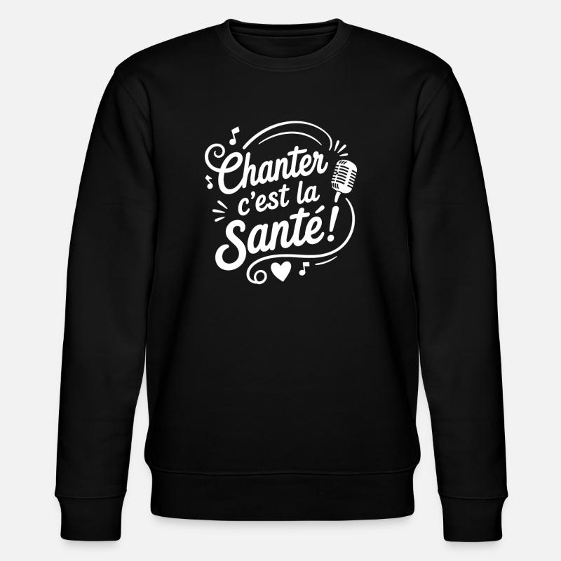 Chanter c’est la Santé Tee - Sweat bio CHANGER Stanley/Stella Unisexe - noir
