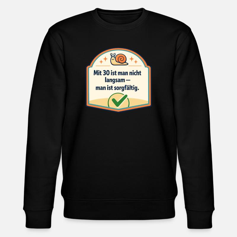 Mit 30: Langsam? Nein, sorgfältig - Stanley/Stella Unisex Bio-Sweatshirt CHANGER - Schwarz