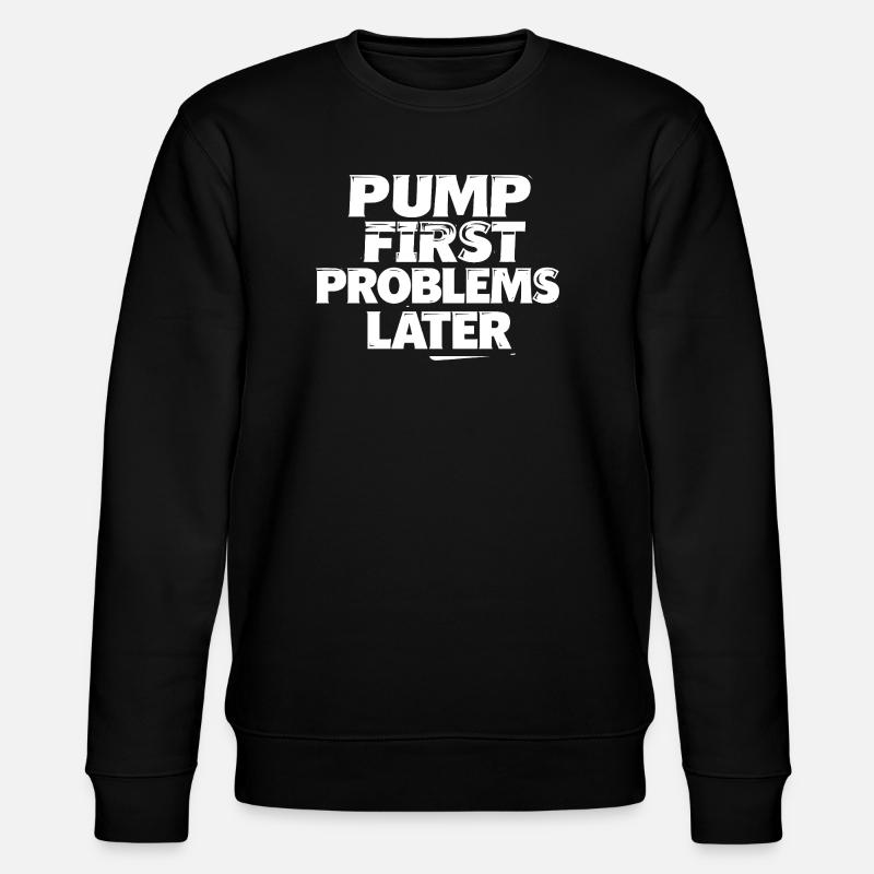 Pump zuerst, Probleme später - Stanley/Stella Unisex Bio-Sweatshirt CHANGER - Schwarz