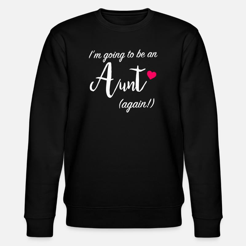 Aunt Again Announcement Tee - Stanley/Stella CHANGER Unisex Organic Sweatshirt - black
