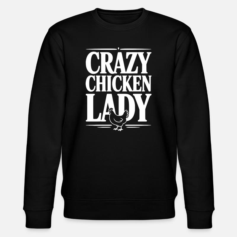 Crazy Chicken Lady - Stanley/Stella CHANGER Unisex Organic Sweatshirt - black