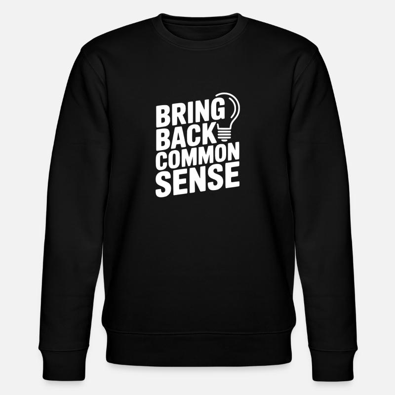Bring Back Common Sense - Stanley/Stella CHANGER Unisex Organic Sweatshirt - black