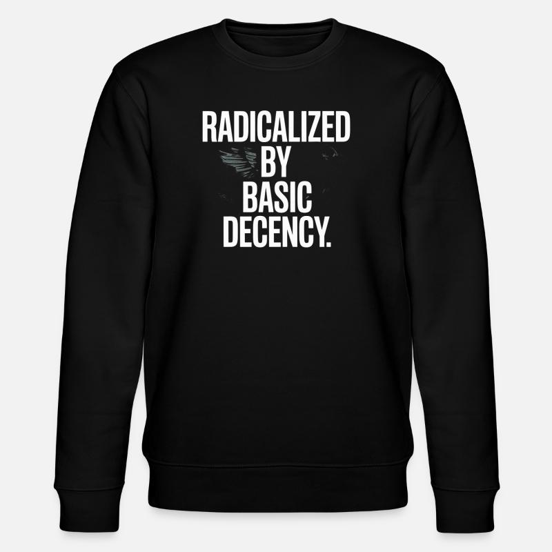 Radicalized By Basic Decency Spruch Protest - Stanley/Stella Unisex Bio-Sweatshirt CHANGER - Schwarz