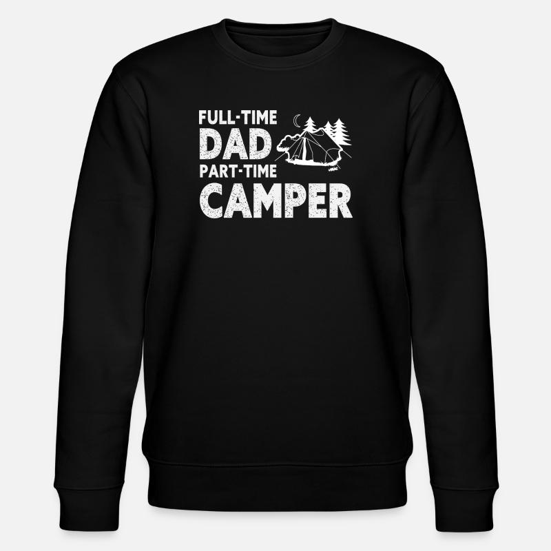 Full-Time Dad Part-Time Camper – Dad Gift - Sweat bio CHANGER Stanley/Stella Unisexe - noir