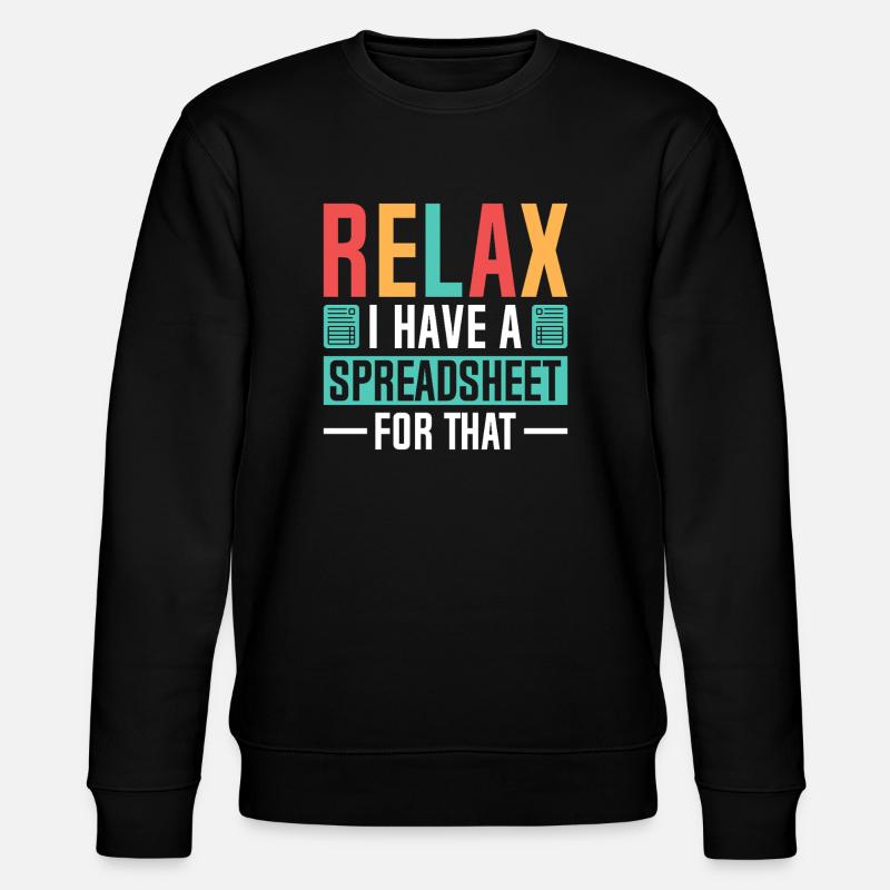 Relax: Spreadsheet Fun - Stanley/Stella CHANGER Unisex Organic Sweatshirt - black