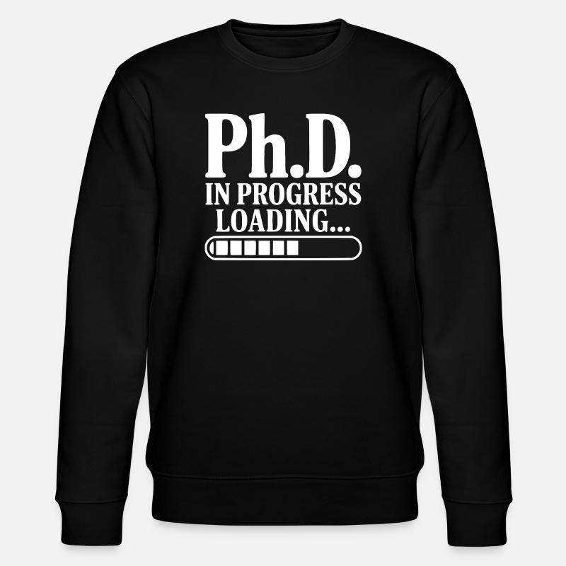 Ph.D. In Progress Loading... - Stanley/Stella CHANGER Unisex Organic Sweatshirt - black