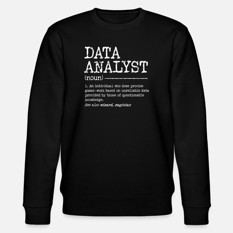 Data Analyst Meme Tee - Stanley/Stella CHANGER Unisex Organic Sweatshirt - black
