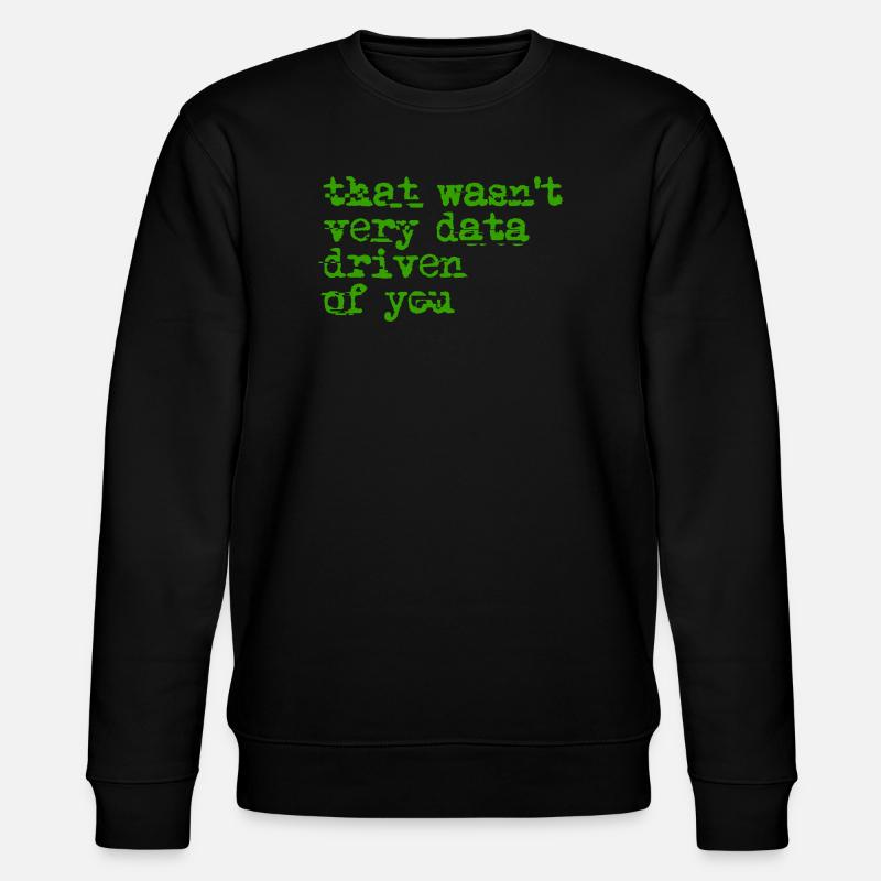 That Wasn't Very Date-Driven - Stanley/Stella CHANGER Unisex Organic Sweatshirt - black