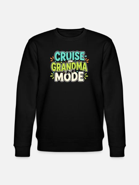 Cruising Granny, Grandma On Deck, - Stanley/Stella CHANGER Unisex Organic Sweatshirt - black