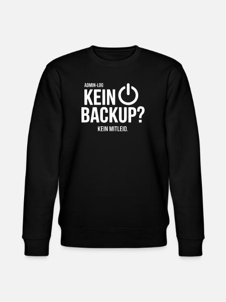 Kein Backup Kein Mitleid - Stanley/Stella CHANGER Unisex Organic Sweatshirt - black