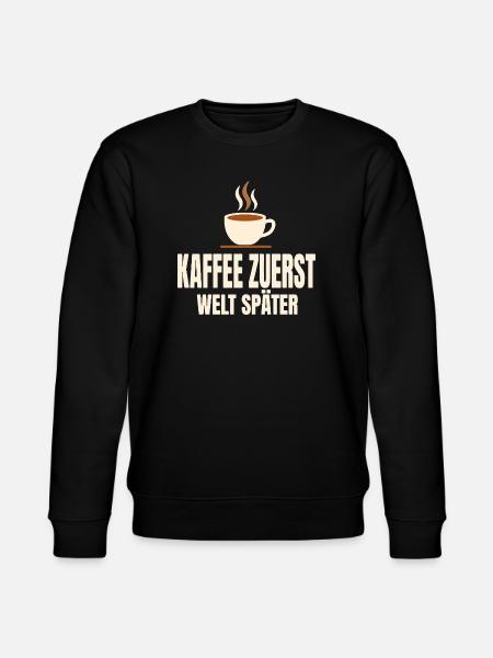 Kaffee zuerst Welt später - Stanley/Stella Unisex Bio-Sweatshirt CHANGER - Schwarz