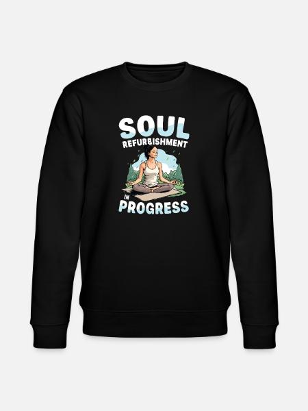 Soul Refurbishment In Progress Yoga Meditation - Stanley/Stella CHANGER Unisex Organic Sweatshirt - black