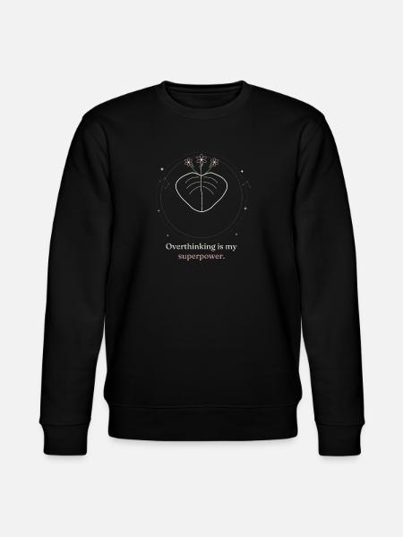 Funny Overthinking Superpower Mystical T-Shirt - Stanley/Stella CHANGER Unisex Organic Sweatshirt - black