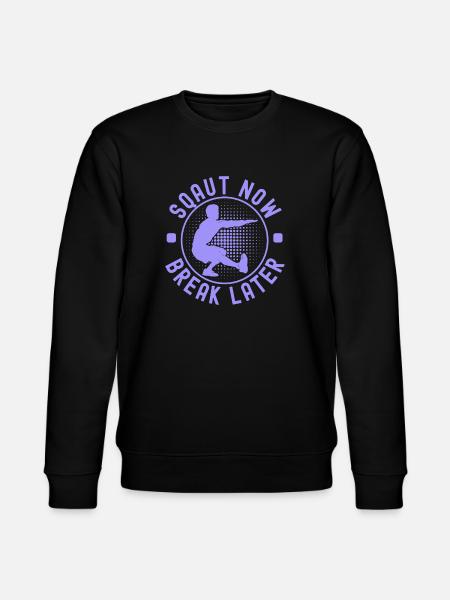 Fitness Fanatics Squat Now Break Later - Stanley/Stella CHANGER Unisex Organic Sweatshirt - black