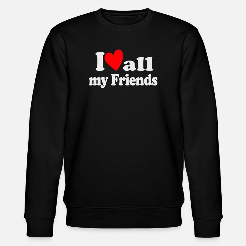 J’aime tous mes amis - Sweat bio CHANGER Stanley/Stella Unisexe - noir